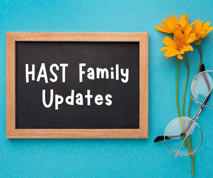 HAST Family Updates