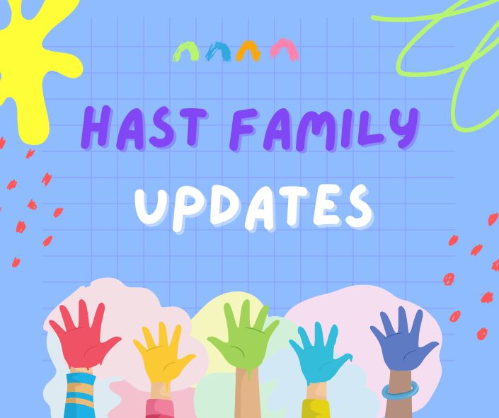 HAST Family Updates